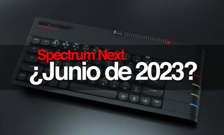 Nueva fecha Spectrum Next