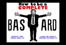 How to be a Complete Bastard