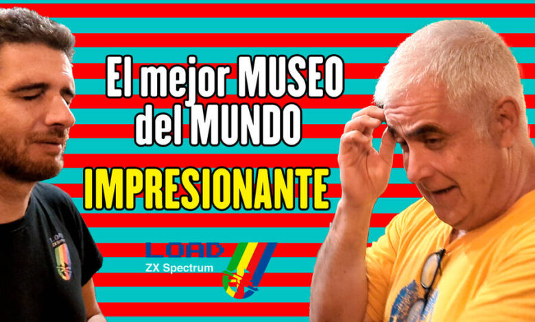 El Mejor Museo del Mundo – IMPRESIONANTE – Load ZX Spectrum