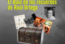El Baúl de los recuerdos de Raúl Ortega